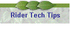 Rider Tech Tips